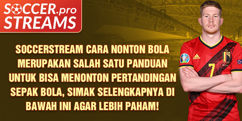 soccerstream-cara-nonton-bola-merupakan-salah-satu-panduan-untuk-bisa-menonton-pertandingan-sepak-bola-simak-selengkapnya-di-bawah-ini-agar-lebih-paham