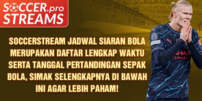 Pentingnya Memiliki Soccerstream Jadwal Siaran Bola Terbaru 