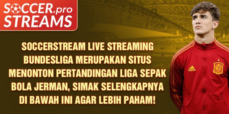 Keuntungan Soccerstream Live Streaming Bundesliga dan Cara