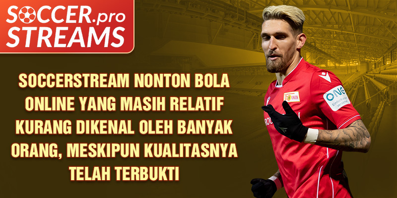 soccerstream-nonton-bola-online-yang-masih-relatif-kurang-dikenal-oleh-banyak-orang-meskipun-kualitasnya-telah-terbukti