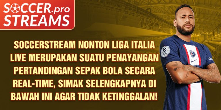 Pengenalan Soccerstream Nonton Liga Italia Live dan Manfaatnya 