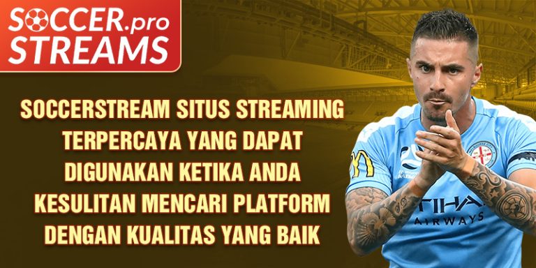 Soccerstream Situs Streaming Terpercaya