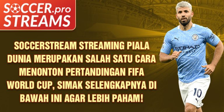 Jadwal Soccerstream Streaming Piala Dunia dan Klub