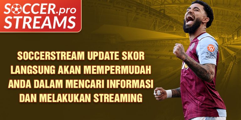 Soccerstream Update Skor Langsung dan Bisa Digunakan Gratis