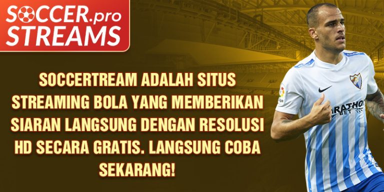 Soccerstream Link Streaming Bola dengan Resolusi HD