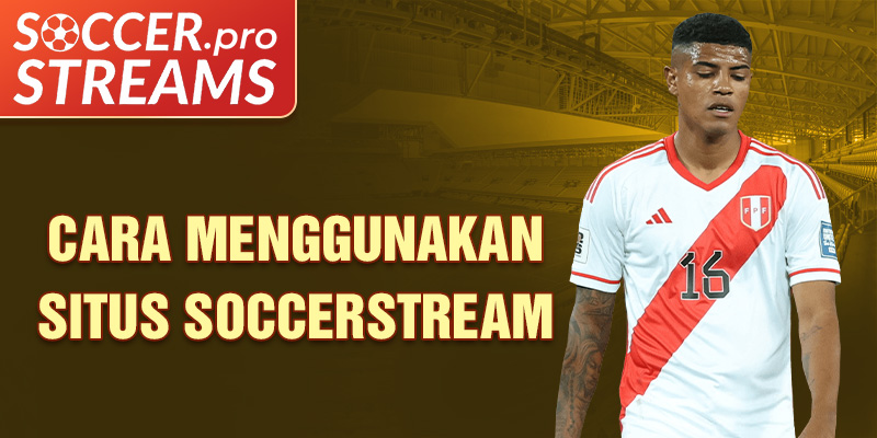 Cara menggunakan Situs Soccerstream