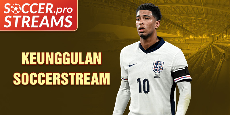 Keunggulan Soccerstream 