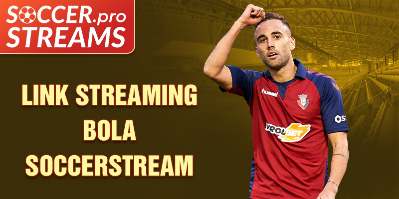 Link streaming bola Soccerstream