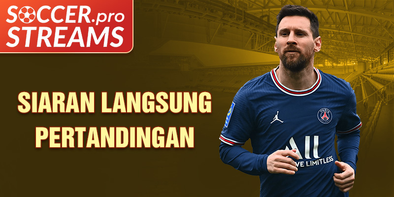 Siaran Langsung Pertandingan