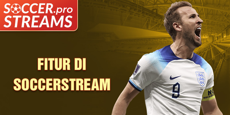 Fitur di Soccerstream