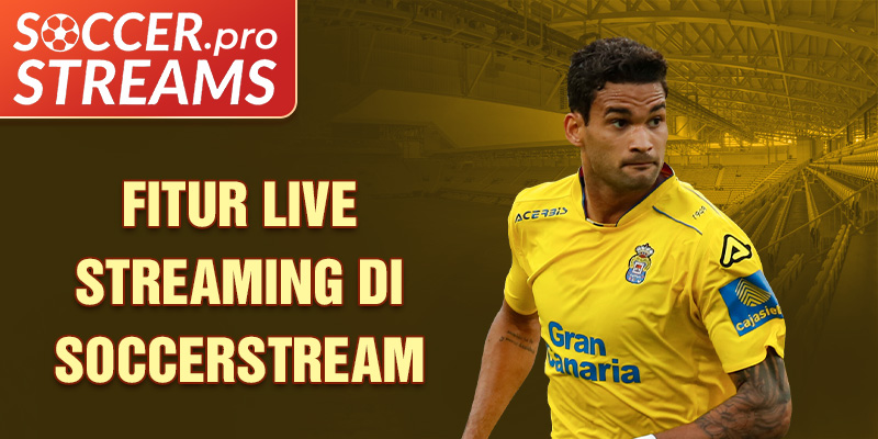 Fitur Live Streaming di Soccerstream