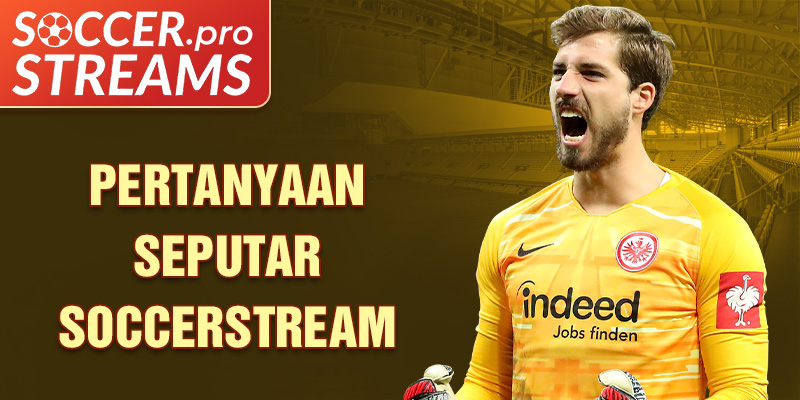 Pertanyaan Seputar Soccerstream