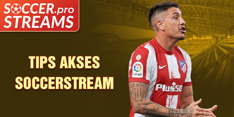 Tips Akses Soccerstream